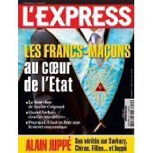 L'express 3010  Les Francs-Maçons Au Coeur De L'etat
