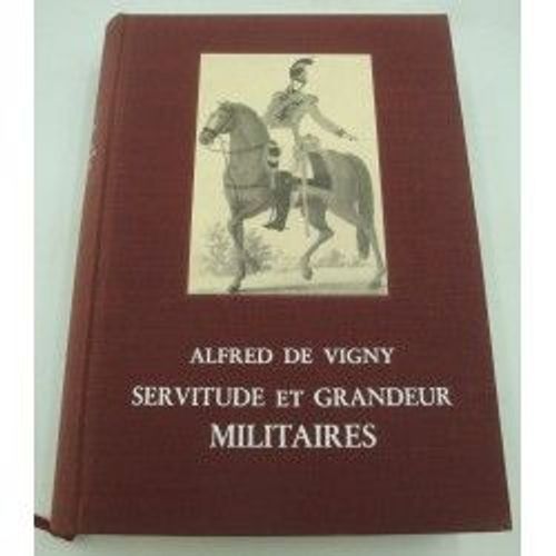 Alfred De Vigny - Servitude Et Grandeur Militaires - Suivi De Quelques Poèmes 1961 Alpina