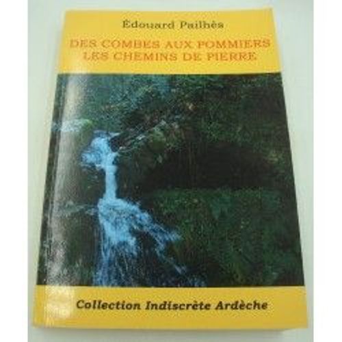 Edouard Pailhès - Des Combes Aux Pommiers - Les Chemins De Pierre 2016 Ardèche