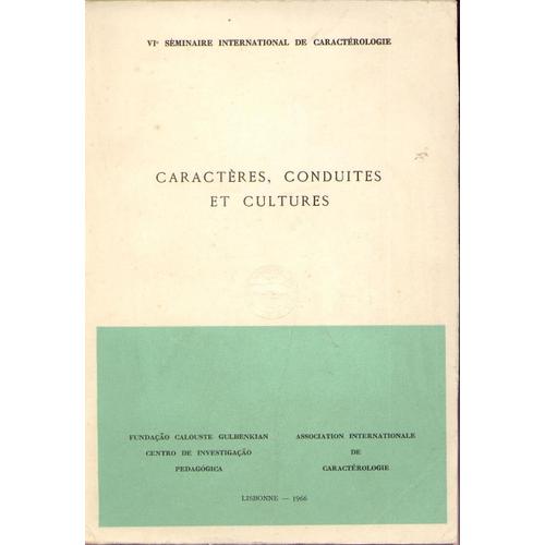 Caractères, Conduites Et Cultures - 6e Séminaire International De Caractérologie À Lisbonne. Livre Entièrement Écrit En Français.