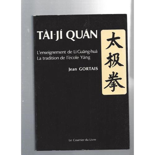 Tai-Ji Quan L'enseignement De Li Guang-Hua