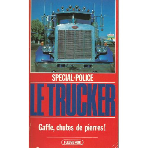 Le Trucker N° 4 - Gaffe, Chutes De Pierres ! - Roman