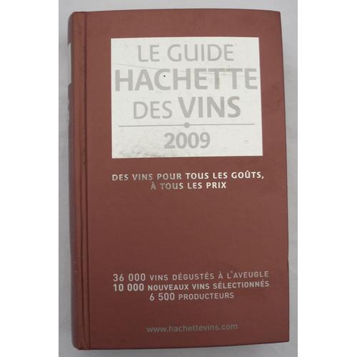 Le Guide Hachette Des Vins - Année 2009.