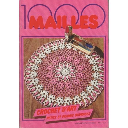 1000 Mailles 1 Numero Special Hors Serie Special Crochet D'art Recueil Des N 1, 4, 6
