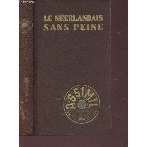 Le Neerlandais Sans Peine / Methode Quotidienne Assimil.