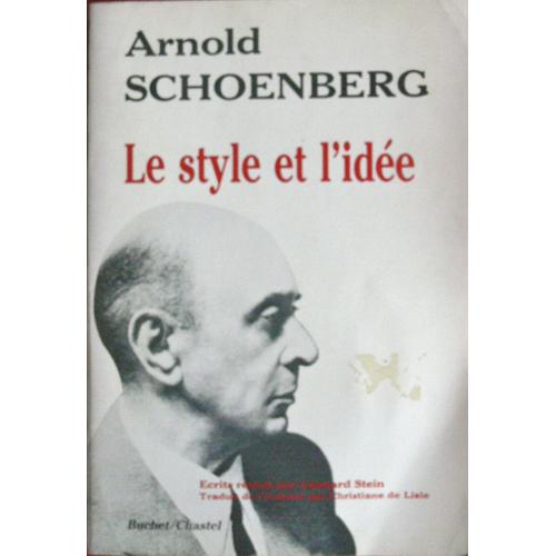 Le Style Et L'idée Ecrit Réunis Par Léonard Stein. Traduit De L'anglais Par Christiane De Lisle Le Style Et L'idée Ecrit Réunis Par Léonard Stein. Traduit De L'anglais Par Christiane De...