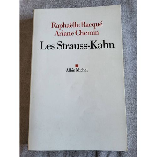 Raphaëlle Bacque Ariane Chemin / Les Strauss-Kahn