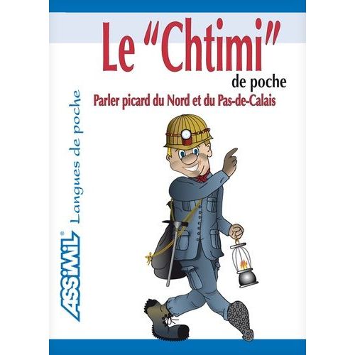Le "Chtimi" De Poche - Parler Du Nord Et Du Pas-De-Calais