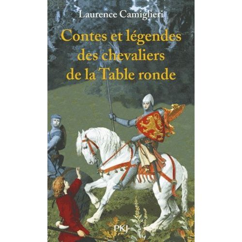 Contes Et Legendes Des Chevaliers De La Table Ronde