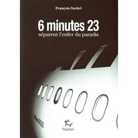 6 Minutes 23 Secondes Séparent L'enfer Du Paradis