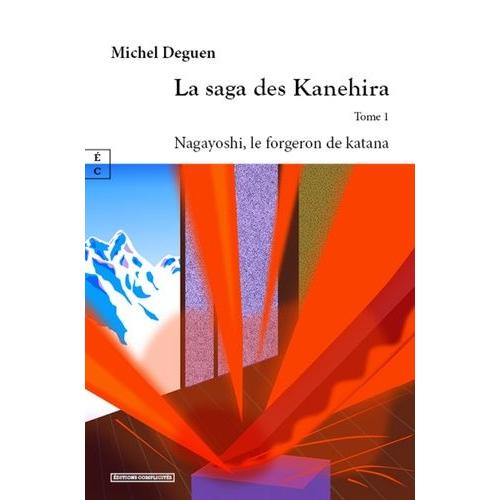 La Saga Des Kanehira - Nagayoshi, Le Forgeron De Katana