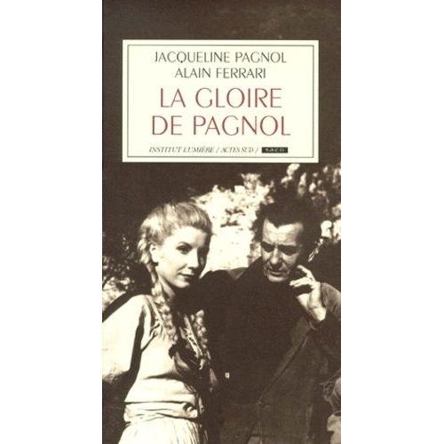 La Gloire De Pagnol - Scénario Inachevé
