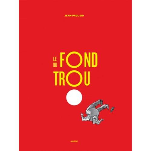 Le Fond Du Trou - Une Aventure De Jérôme Bigras