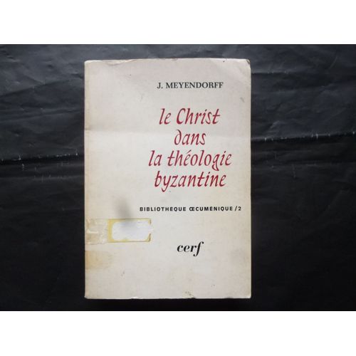 Le Christ Dans La Théologie Byzantine