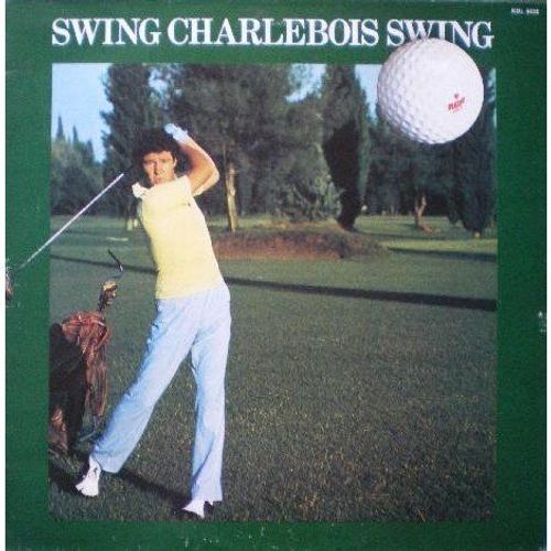 Robert Charlebois : Swing Charlebois , Swing
