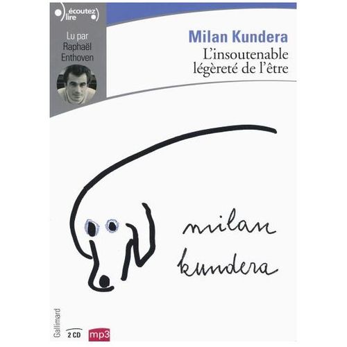 Livre Audio L'insoutenable Légèreté De L'être Lu Par Raphaël Enthoven