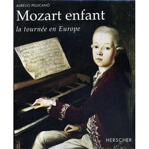 Mozart Enfant - La Tournée En Europe