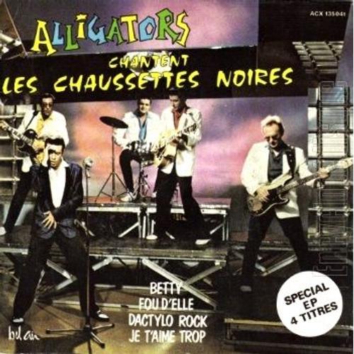 Alligators Chantent Les Chaussettes Noires - 1er Pressage