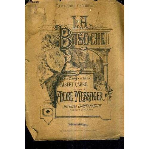 La Basoche Opera Comique En Trois Actes - Musique De Andre Messager - Partition Chant & Parols.