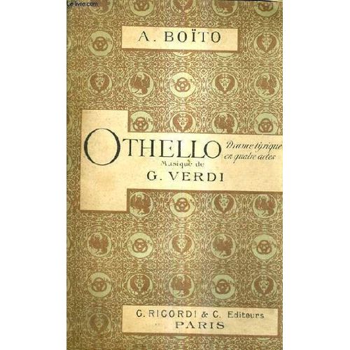 Othello Drame Lyrique En Quatre Actes - Musique De Giuseppe Verdi - Version Francaise De Camille Du Locle Et Arrigo Boito.