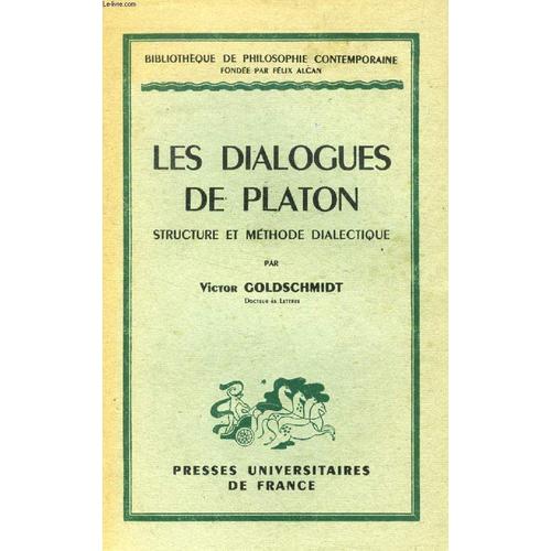 Les Dialogues De Platon, Structure Et Methode Dialectique