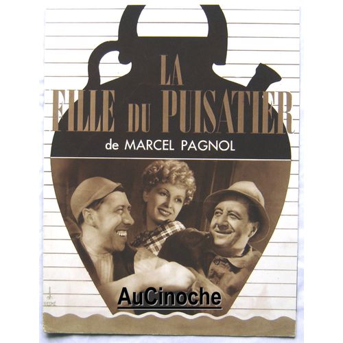 Fille Du Puisatier (La) / Manuel D'exploitation Original De 1940 / Marcel Pagnol, 1940, Fernandel, Raimu, Josette Day, Fernand Charpin, Maupi, Georges Grey, Tramel, Milly Mathis