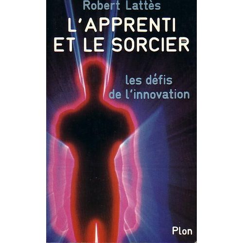 L'apprenti Et Le Sorcier Ou Les Défis De L'innovation