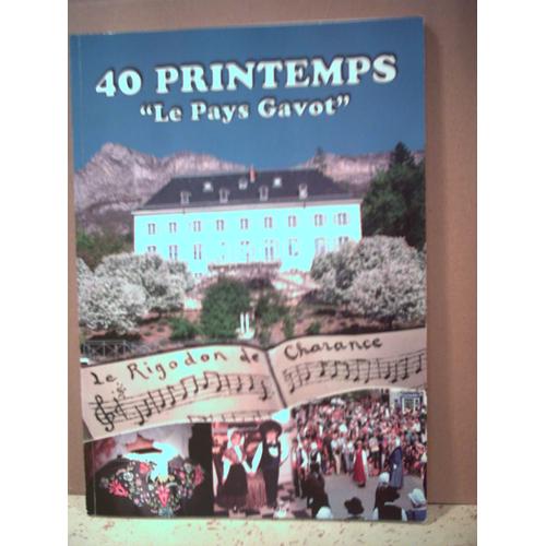 40 Printemps. Le Pays Gavot  ( Groupe Folklorique De Gap, Hautes-Alpes )