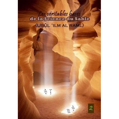 Les Véritables Bases De La Science Du Sable (Géomancie) Tome2