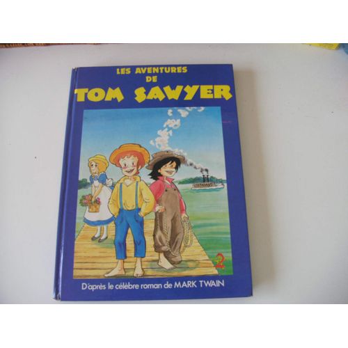 Les Aventures De Tom Sawyer, Trad. P.F Caillé, Ill. Chica Les Aventures De Tom Sawyer, Trad. P.F Caillé, Ill. Chica