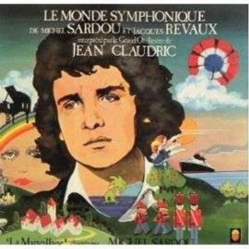 Disque Vinyle 33t Le Monde Symphonique De Michel Sardou Et Jacques Revaux. Le France / Les Bals Populaires / La Maladie D'amour / Les Vieux Maries / Les Villes De Solitude / La Marseillaise ...