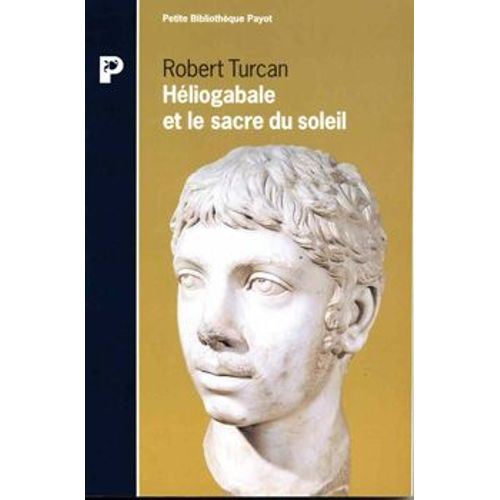 Héliogabale Et Le Sacre Du Soleil