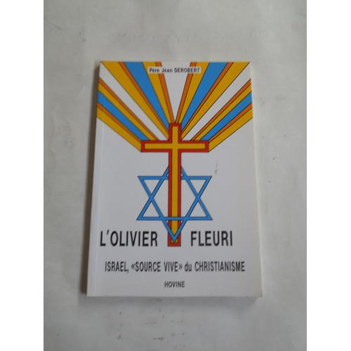 L'olivier Fleuri - Israël, "Source Vive" Du Christianisme