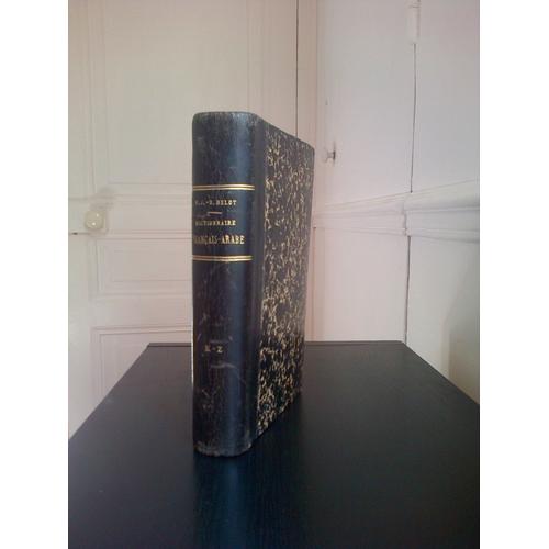 Dictionnaire Français-Arabe. Cinquième Édition Revue Et Corrigée. Seconde Partie K-Z [Ce Second Volume Seul]