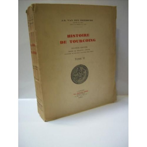 Histoire De Tourcoing. 2 Volumes