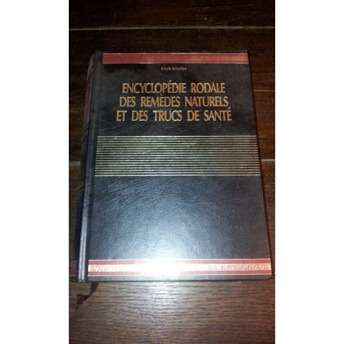 Encyclopédie Rodale Des Remèdes Naturels, Et Des Trucs De Santé