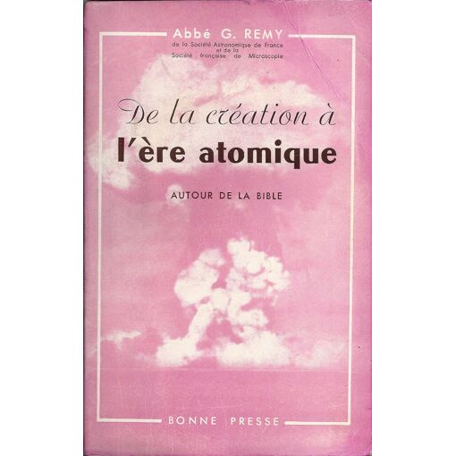 De La Création À L'ére Atomique  Autour De La Bible
