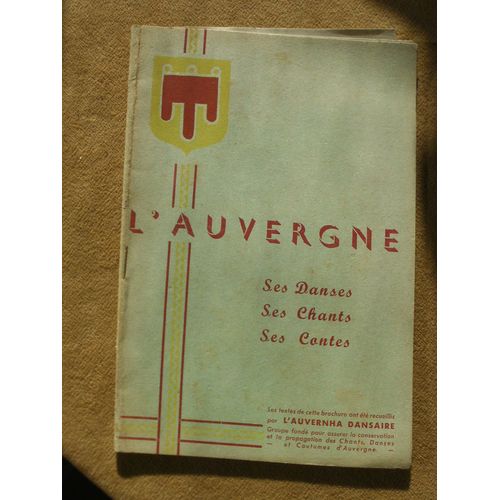 L'auvergne - Ses Danses, Ses Chants, Ses Contes