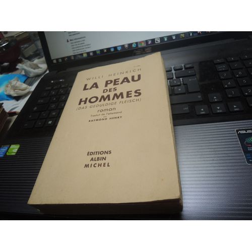 Willi Heinrich.La Peau Des Hommes Roman Traduit De L'allement En Français Par Raymond Henry 