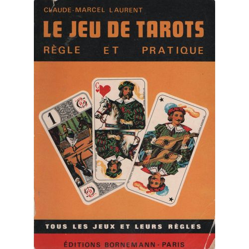 Le Jeu De Tarots. Règle Et Pratique. Préface De Mtre Michel Delvoie.