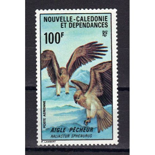 Nouvelle-Caledonie 1970 Poste Aerienne : Oiseau : Aigle Pêcheur - Timbre 100 F. Neuf ** Cote 35,50 
