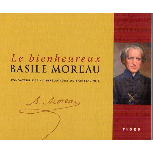 Le Bienheureux Basile Moreau Fondateur Des Congrégations De Sainte-Croix