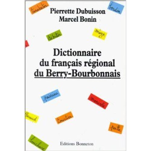Dictionnaire Du Français Régional Du Berry-Bourbonnais