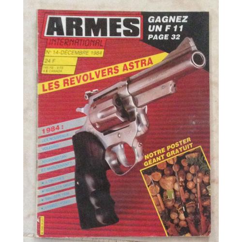 Armes International N°14/Revolvers Astra/Couteau Buck Frontiersman/Colt45 A1 Uss/Mauser 1934 Kriegsmarine/Pistolet Beretta 1934 Roumain/Pistolets Ortgies/Pistolet Hpmk1  14 