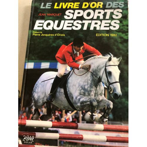 Le Livre D'or Des Sports Équestres Édition 1982
