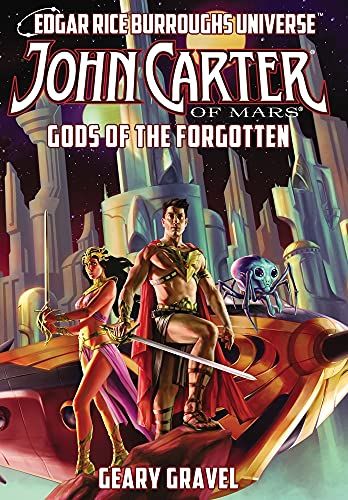 John Carter Of Mars: Gods Of The Forgotten (Edgar Rice Burroughs Universe)