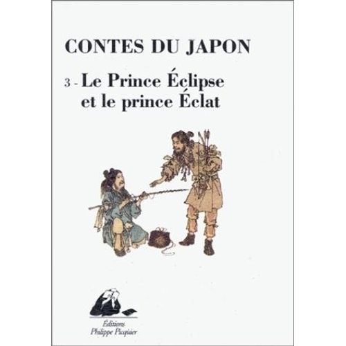 Contes Du Japon - Tome 3, Le Prince Eclipse Et Le Prince Eclat