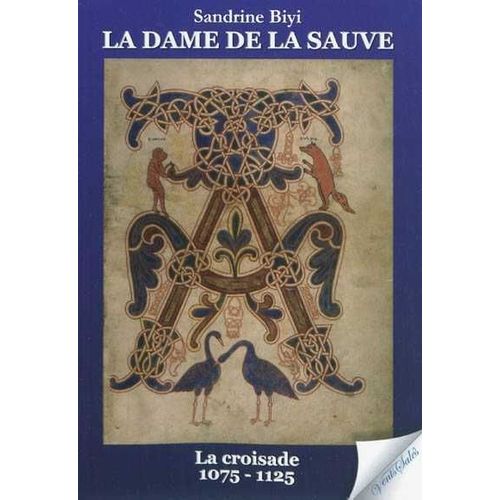 La Dame De La Sauve La Croisade 1075-1125