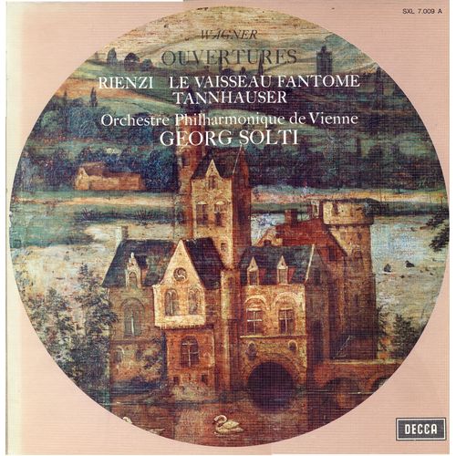 Richard Wagner : Ouverture De : Rienzi, Le Vaisseau Fantôme ; Ouverture Et Bacchanale(Version De Paris) De Tannhäuser (Decca   Sxl 7.009  A)
