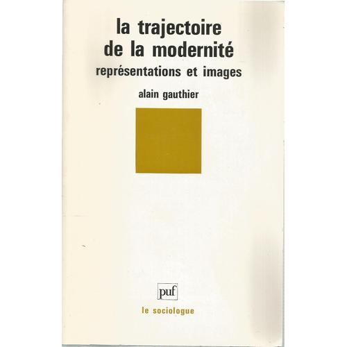 La Trajectoire De La Modernité - Représentations Et Images